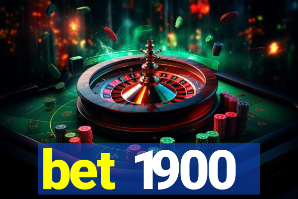 bet 1900